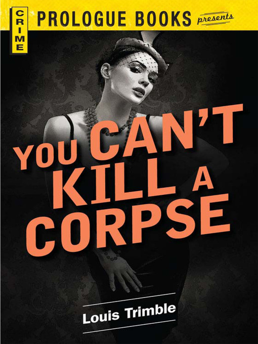 Title details for You Can't Kill a Corpse by Louis Trimble - Available